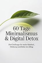60 Tage Minimalismus & Digital Detox - Die Challen